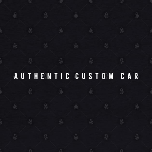 Authentic Custom Car by ShirtyLife